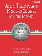 John Thompson's Modern Course for the Piano – First Grade (Book/Audio) First Grade – Book/ Audio
