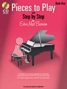 Pieces to Play – Book 1 with CD Piano Solos Composed to Correlate Exactly with Edna Mae Burnam's <i>Step by Step</i>