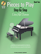 Pieces to Play – Book 2 with CD Piano Solos Composed to Correlate Exactly with Edna Mae Burnam's <i>Step by Step</i>