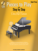 Pieces to Play – Book 3 with CD Piano Solos Composed to Correlate Exactly with Edna Mae Burnam's <i>Step by Step</i>