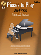 Pieces to Play – Book 4 with CD Piano Solos Composed to Correlate Exactly with Edna Mae Burnam's <i>Step by Step</i>