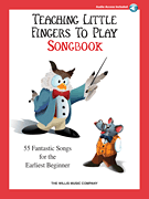 Teaching Little Fingers to Play Songbook – 55 Fantastic Songs for the Earliest Beginner Early Elementary Level