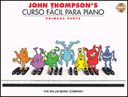 John Thompson's Curso Fácil Para Piano John Thompson's Easiest Piano Course in Spanish, Part 1