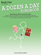 A Dozen a Day Songbook – Book 1 Later Elementary to Early Intermediate Level