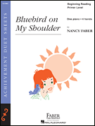 Bluebird on My Shoulder Beginning Reading/ Primer Level Piano Duet