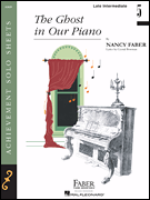 The Ghost in Our Piano Late Intermediate/ Level 5