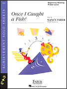 Once I Caught a Fish! Beginning Reading/ Primer Level Piano Solo