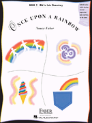 Once Upon a Rainbow – Book 2 Mid to Late Elementary Original Compositions by Nancy Faber