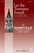 Let The Trumpets Sound Nashville First Baptist Church Choral Series