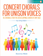 Concert Chorals for Unison Voices 16 Chorals for the Developing Choir of Any Age