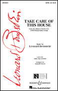 Take Care of This House (from <i>1600 Pennsylvania Avenue</i>) SATB
