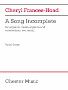 A Song Incomplete (3 Performance Scores) for Soprano, Mezzo-Soprano, and Countertenor (or Mezzo)