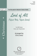 Lord of All (Infant Holy, Infant Lowly) for SATB Voices, Piano, opt. String Quintet<br><br>The Willamette Master