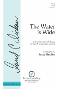 The Water Is Wide The David C. Dickau Choral Series