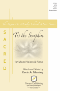 'Tis the Seraphim The Kevin A. Memley Choral Music Series