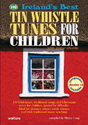 110 Ireland's Best Tin Whistle Tunes for Children with Guitar Chords