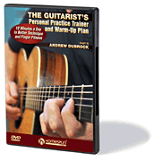 The Guitarist's Personal Practice Trainer and Warm-Up Plan 10 Minutes a Day to Better Technique and Finger Fitness