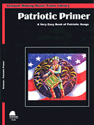 Patriotic Primer Primer Level<br><br>Early Elementary Level
