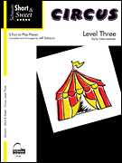 Short & Sweet: Circus Level 3<br><br>Early Intermediate Level
