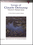 Songs of Claude Debussy – Volume II The Vocal Library