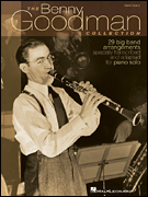 The Benny Goodman Collection 29 Big Band Arrangements Specially Transcribed & Adapted for Piano Solo