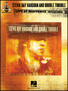 Stevie Ray Vaughan and Double Trouble – Live at Montreux 1982 & 1985