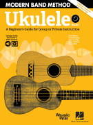 Modern Band Method – Ukulele, Book 1 A Beginner's Guide for Group or Private Instruction