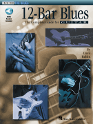 12-Bar Blues The Complete Guide for Guitar<br><br>Inside the Blues Series