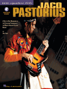 Jaco Pastorius A Step-by-Step Breakdown of the Styles and Techniques of the World's Greatest Electric Bassist