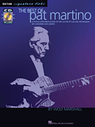 The Best of Pat Martino A Step-by-Step Breakdown of the Guitar Styles and Techniques of a Modern Jazz Legend