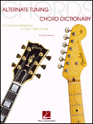 Alternate Tuning Chord Dictionary A Complete Reference to Over 7,000 Chords