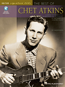 The Best of Chet Atkins A Step-by-Step Breakdown of the Styles and Techniques of the Father of Country Guitar