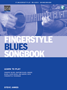 Fingerstyle Blues Songbook Learn to Play Country Blues, Ragtime Blues, Boogie Blues & More