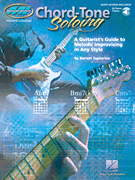 Chord Tone Soloing<br><br>Private Lessons Series A Guitarist's Guide to Melodic Improvising in Any Style