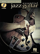 Essential Jazz Guitar A Step-By-Step Breakdown of Famous Jazz Guitar Styles and Techniques