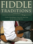Fiddle Traditions A Musical Sampler from the Pages of <i>Strings</i> Magazine