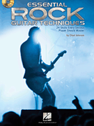 Essential Rock Guitar Techniques 24 Skills Every Serious Player Should Master