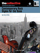 Contemporary Rock Styles for the Bass The Collective: Contemporary Styles Series