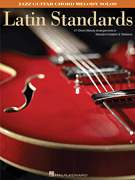 Latin Standards Jazz Guitar Chord Melody Solos