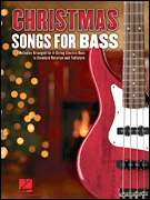 Christmas Songs for Bass 24 Melodies Arranged for 4-String Electric Bass