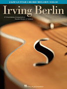 Irving Berlin Jazz Guitar Chord Melody Solos