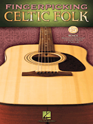 Fingerpicking Celtic Folk 15 Songs Arranged for Solo Guitar in Standard Notation & Tab