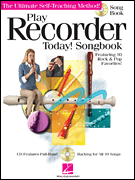 Play Recorder Today! Songbook The Ultimate Self-Teaching Method