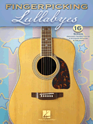 Fingerpicking Lullabyes 16 Songs Arranged for Solo Guitar in Standard Notation & Tab