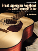 Great American Songbook for Solo Fingerstyle Guitar Includes Access to Demo Recordings Online