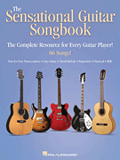 The Sensational Guitar Songbook The Complete Resource for Every Guitar Player!