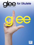 Glee Music from the Fox Television Show for Ukulele