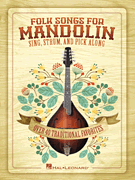 Folk Songs for Mandolin Sing, Strum and Pick Along