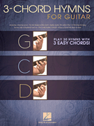3-Chord Hymns for Guitar Play 30 Hymns with 3 Easy Chords!