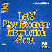 Let's Play Recorder Instruction Book 2 Student Book 2